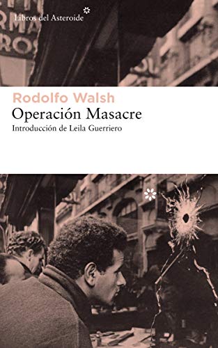 OPERACIÓN MASACRE – Rodolfo Walsh