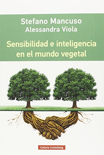 SENSIBILIDAD E INTELIGENCIA EN EL MUNDO VEGETAL (Brilliant Green) – Stefano Mancuso