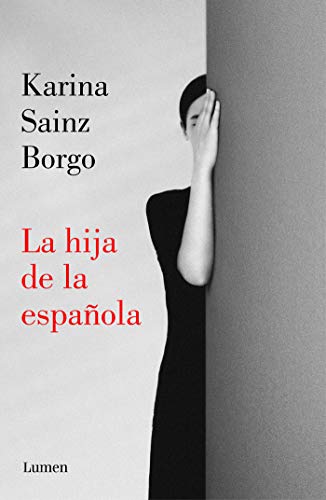 LA HIJA DE LA ESPAÑOLA – Karina Sainz Borgo