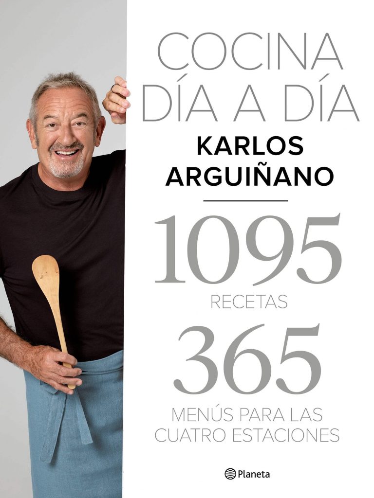 COCINA DÍA A DÍA: 1095 RECETAS. 365 MENÚS PARA LAS CUATRO ESTACIONES – Karlos Arguiñano