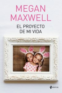 DESCARGAR en PDF el libro El proyecto de mi Vida de Megan Maxwell Gratis